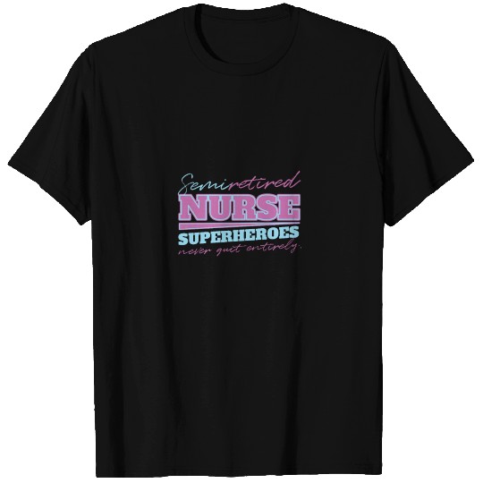 Retired Nurse Superhero Never Quit Nursing Gifts T Shirts