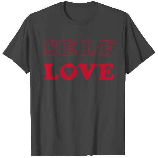 Self Love by SayTee T Shirts