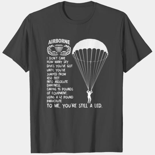 Airborne I Don't Care How Many Sky Dives T Shirts