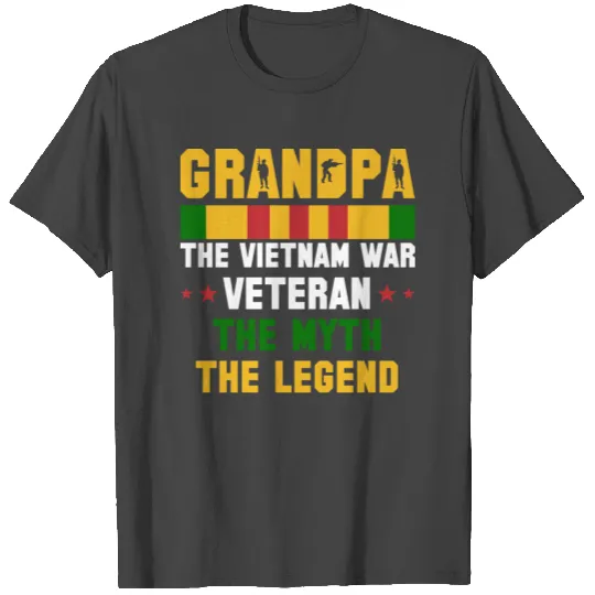 GrandpaThe Vietnam War Veteran The Myth T Shirts