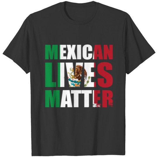 Mexican Lives Matter USA Be Kind To The World T Shirts