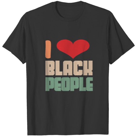 I Love Black People Heart Black Lives Matter T-shirt