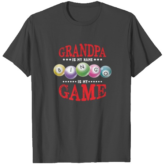 Grandpa Is My Name Bingo Is My Game Bingo Player T Shirts