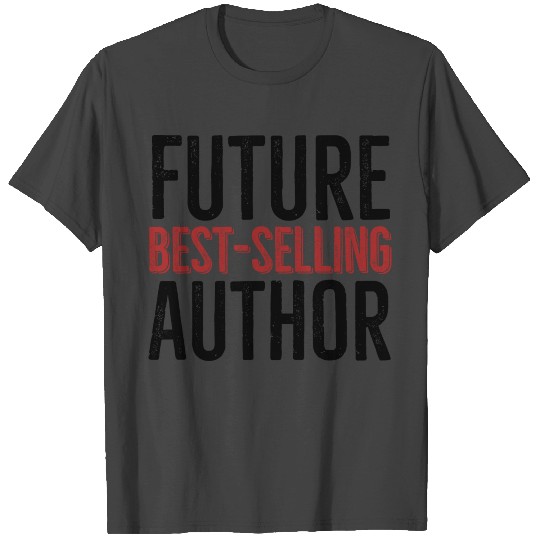 Future Best-Selling Author T Shirts