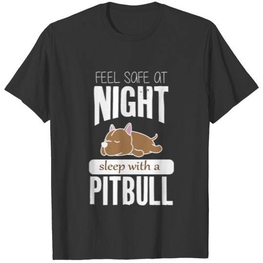Funny Pitbull Shirt For Dog Lovers ! T-shirt