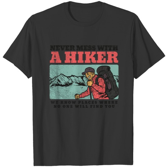 Hiking Never Mess With A Hiker Mountains Outdoor T-shirt
