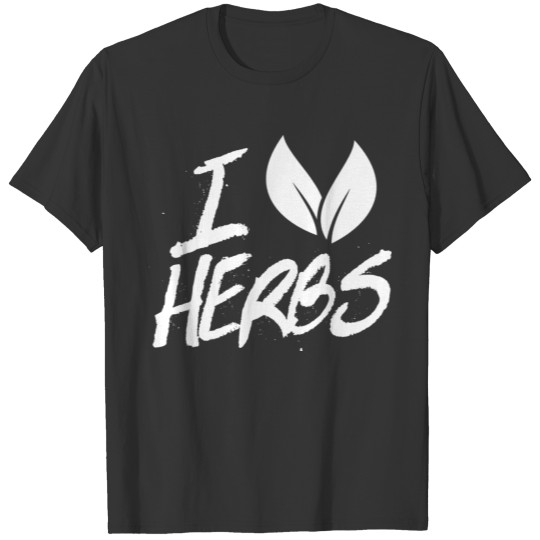 I love herbs Spices Herb Spice Collect T Shirts