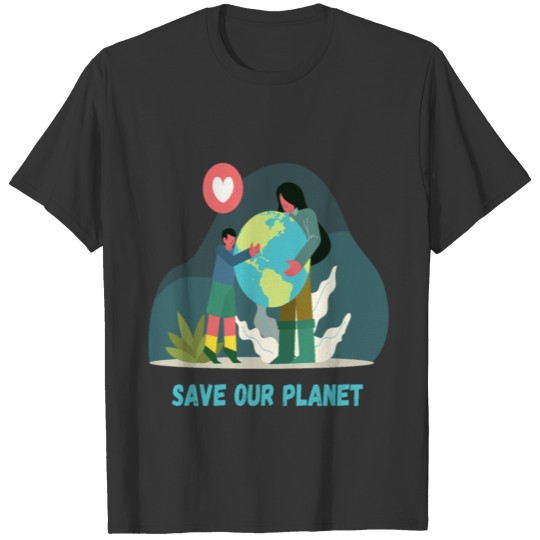 Save our planet Mother and Son holding Globe T Shirts