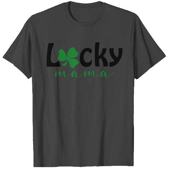 Lucky mama,st patricks day T Shirts