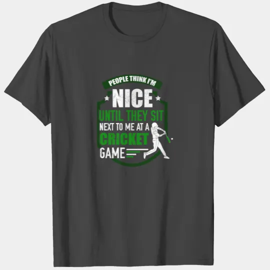 Sit Next To Me At A Cricket Game T Shirts