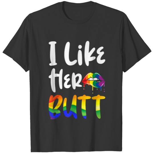 t I Like Her Butt Pride Rainbow Lips LGBT T-shirt