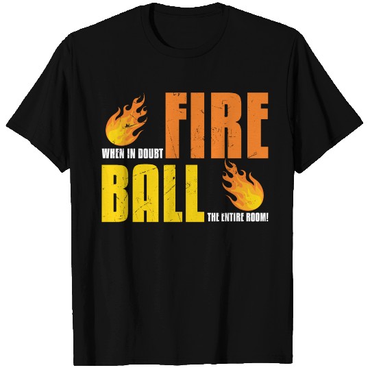 In Doubt Fireball The Room T Shirts