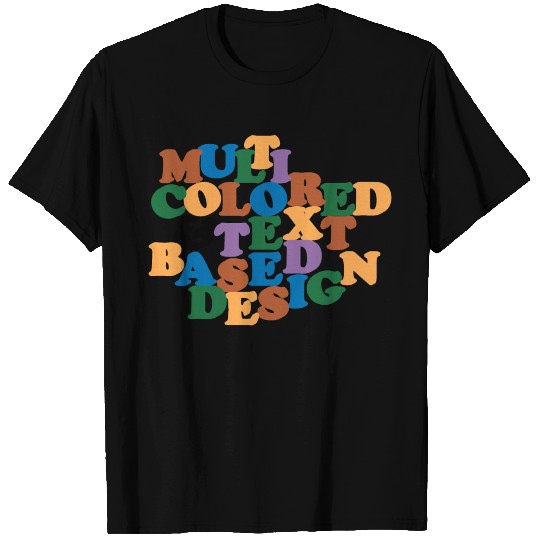 Multi Colored and Text Based Design T Shirts