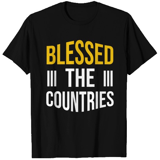 BLESSED THE COUNTRIES T Shirts