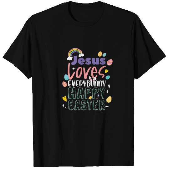 Jesus Loves Everybunny - Funny Easter T Shirts