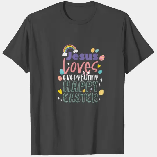 Jesus Loves Everybunny - Funny Easter T Shirts