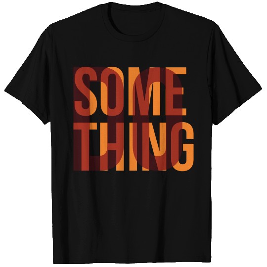 Do something T Shirts