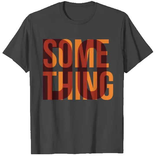 Do something T Shirts