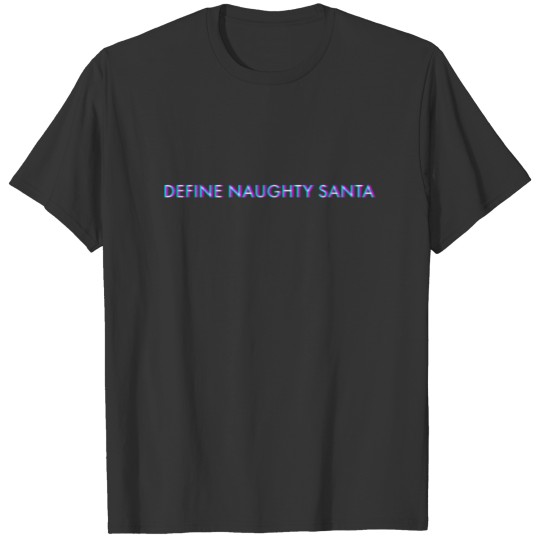 Define Naughty Santa Anaglyph Glitch Art Vaporwave T-shirt