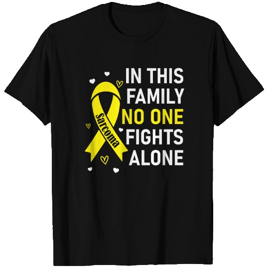 In This Family No One Fights Alone | Sarcoma T Shirts