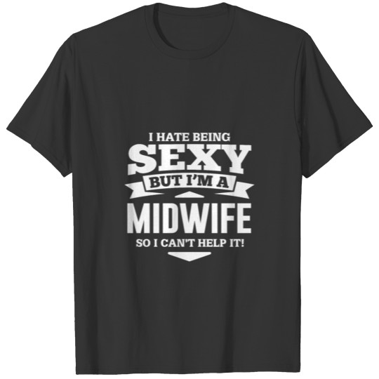 Sexy Midwife Birth Wife Nurse T-shirt