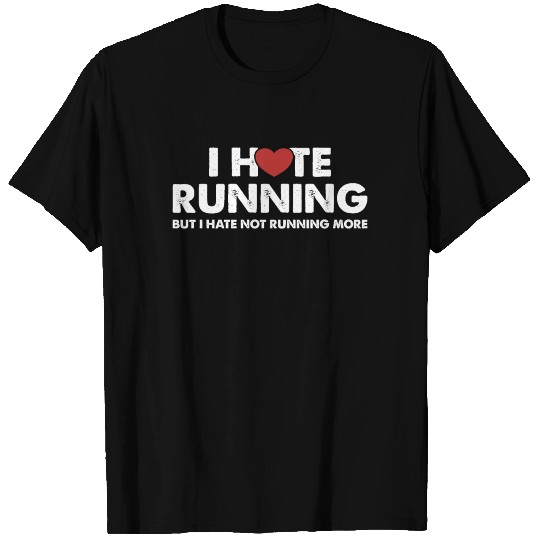 Funny I Hate Running Quote Marathon Lovers Gifts T Shirts