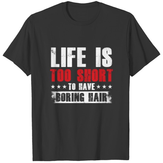 Life Is Too Short Alopecia Bald Hair Balding Gift T-shirt