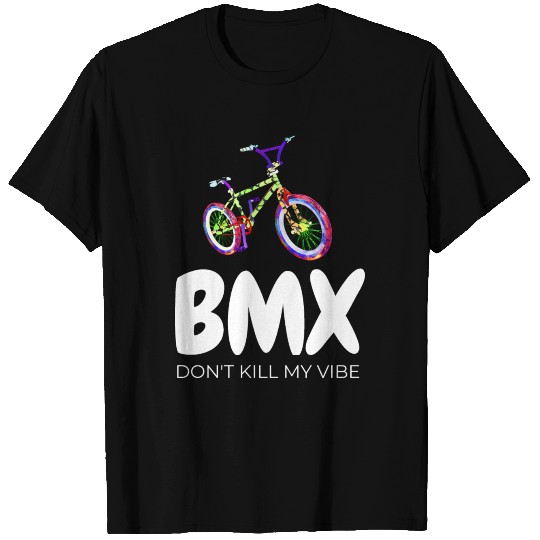 BMX Don't kill my vibe T Shirts