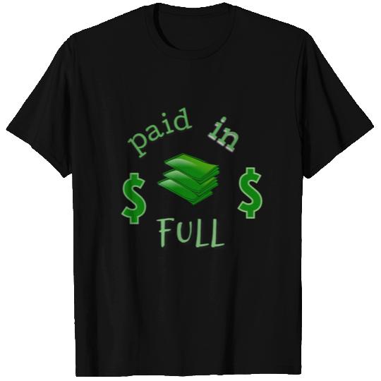 Paid in full T Shirts