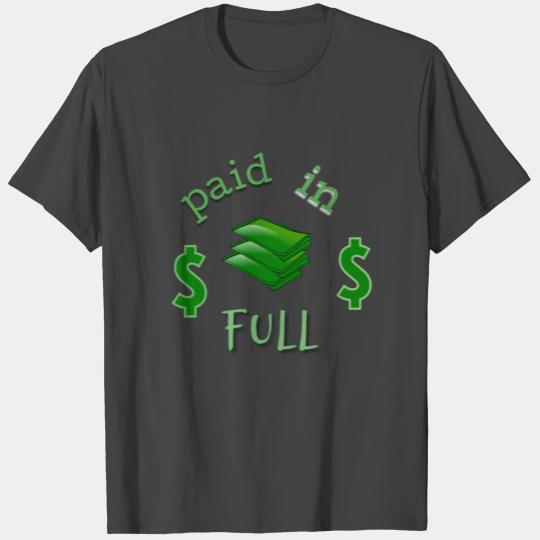 Paid in full T Shirts