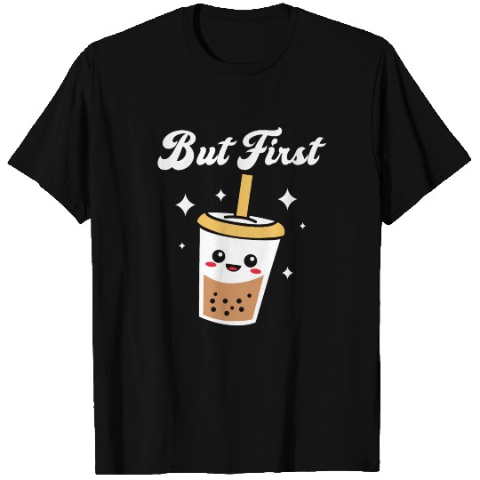 Boba Tea But First Bubble Tea T Shirts