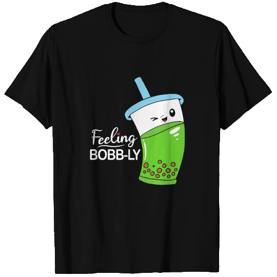 Boba Tea Feeling Bobbly T Shirts