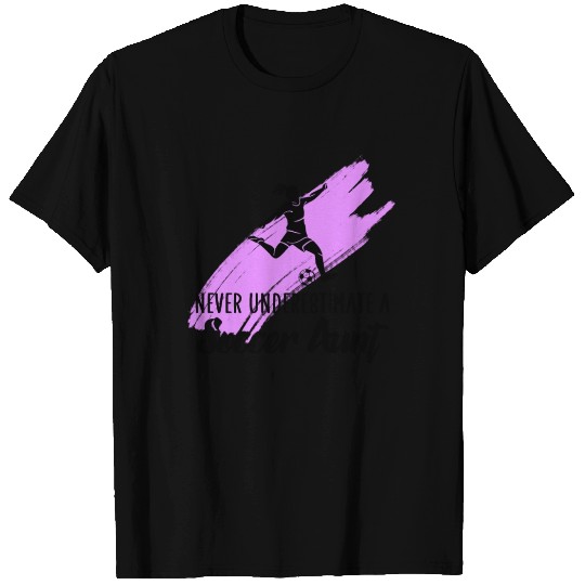 never underestimate a soccer aunt T Shirts