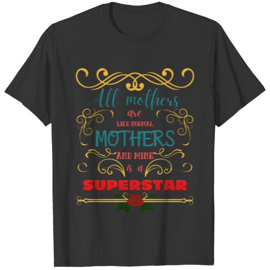 Mother superstar Mothers Day daughter mother gift T Shirts