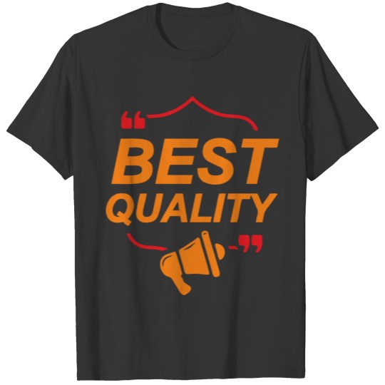 BEST Quality T-shirt