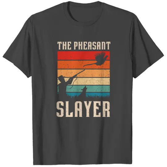 The Pheasant Slayer Bird Hunting T Shirts