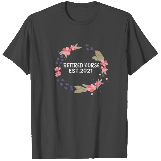 2021 Retired Nurse T Shirts
