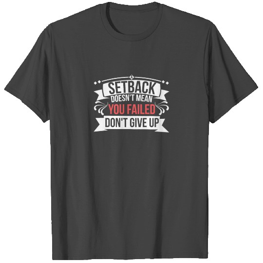 Setback Sobriety AA NA Recovery T Shirts