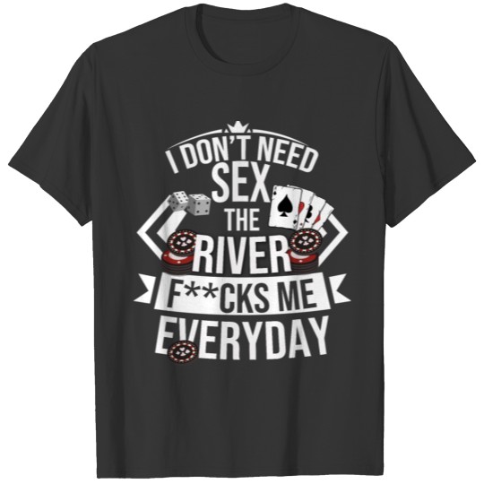 Poker Cards Funny River Bluff Fold Poker Player T Shirts
