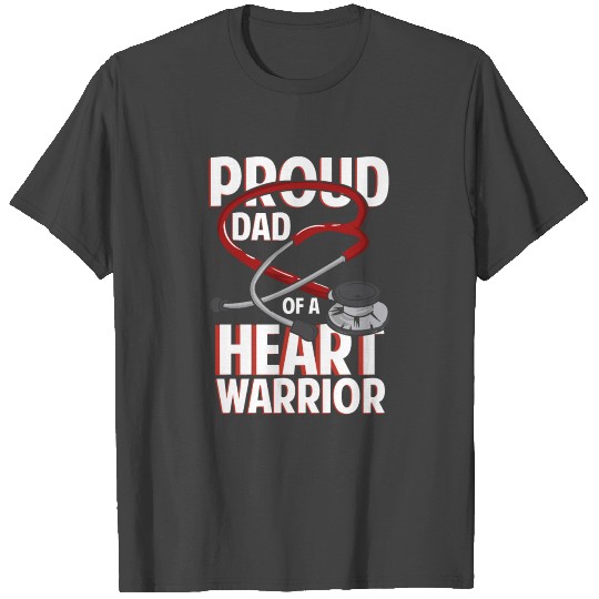 Proud Dad Of A Heart Warrior Coronary Disease CHD T Shirts