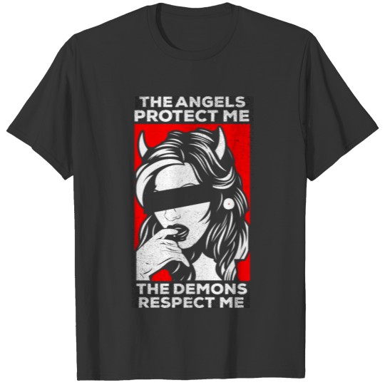 The Angels Protect Me The Demons Respect Me T-shirt