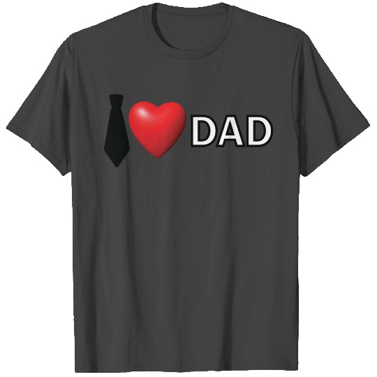 I Love Dad T Shirts