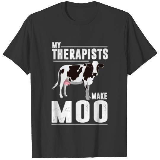 1379my therapists make cow cow cows farmer stable T-shirt