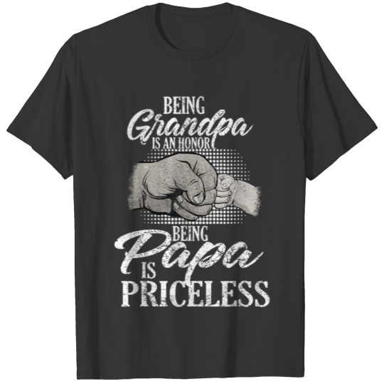 being grandpa is an honor being papa is priceless T-shirt