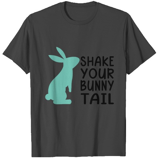 Shake Your Bunny Tail Happy Easter Funny Rabbits T Shirts