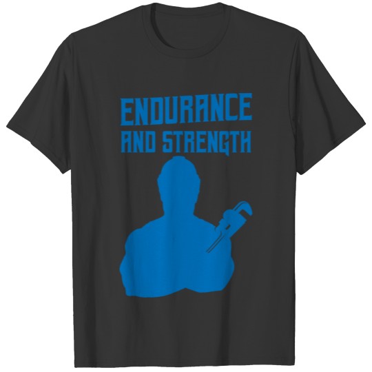 Craftsman with Endurance and Strenght T-shirt