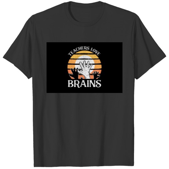 Teachers Love Brains Halloween Teacher Student T-shirt