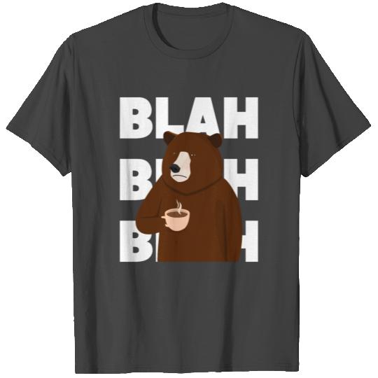 Blah Blah Blah Bear With Coffee T Shirts