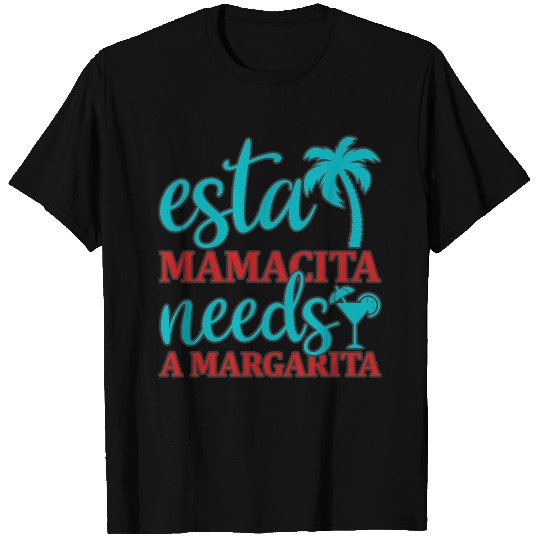 Esta Mamacita needs a margarita T Shirts