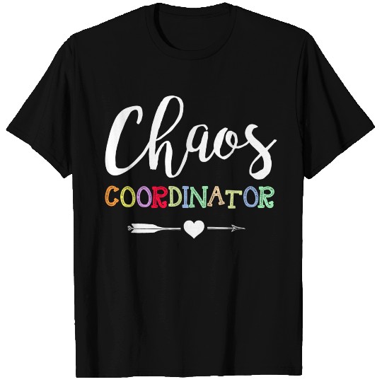 Chaos Coordinator For A Mischief Manager T Shirts